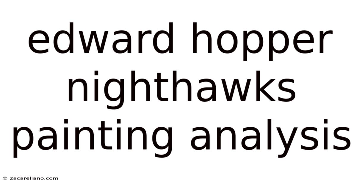 Edward Hopper Nighthawks Painting Analysis