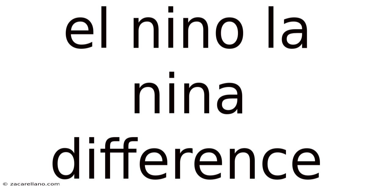 El Nino La Nina Difference