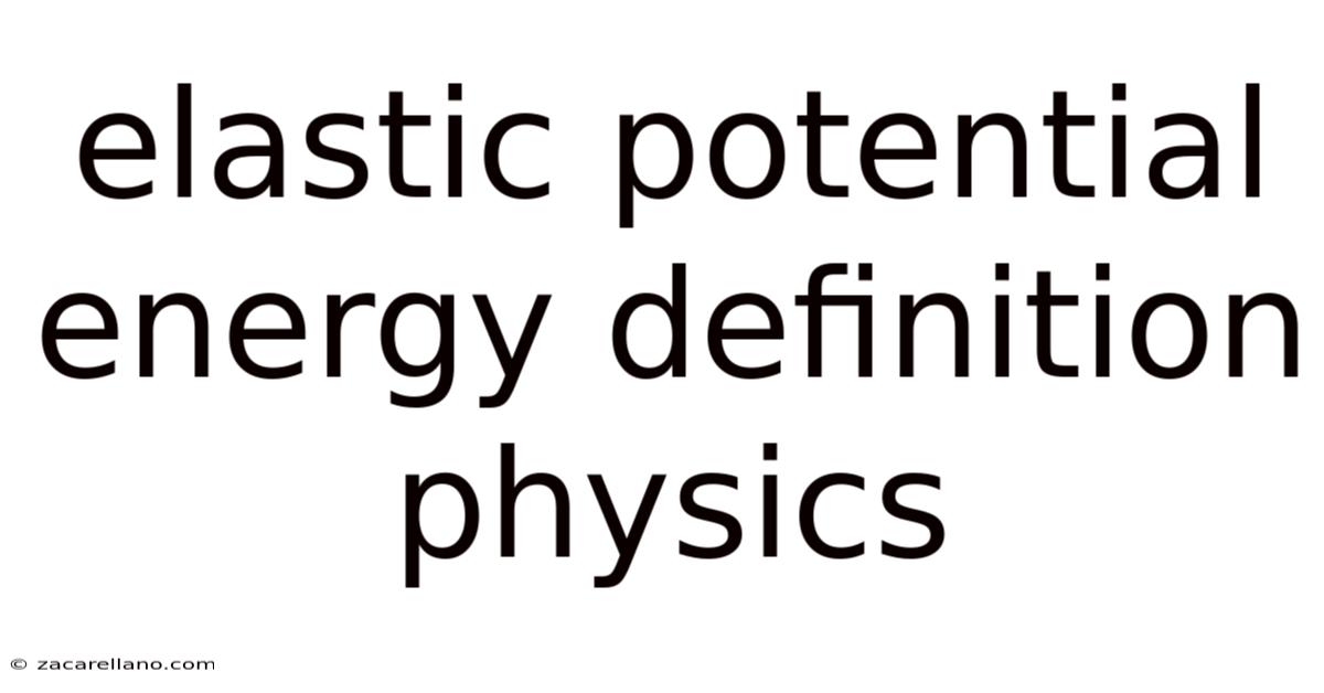 Elastic Potential Energy Definition Physics
