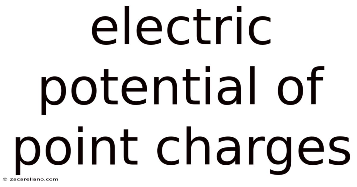 Electric Potential Of Point Charges
