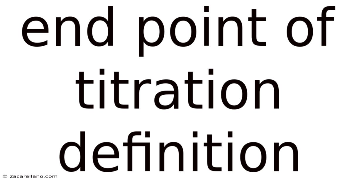 End Point Of Titration Definition