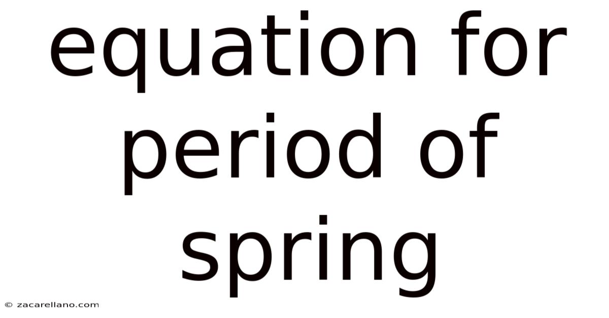 Equation For Period Of Spring