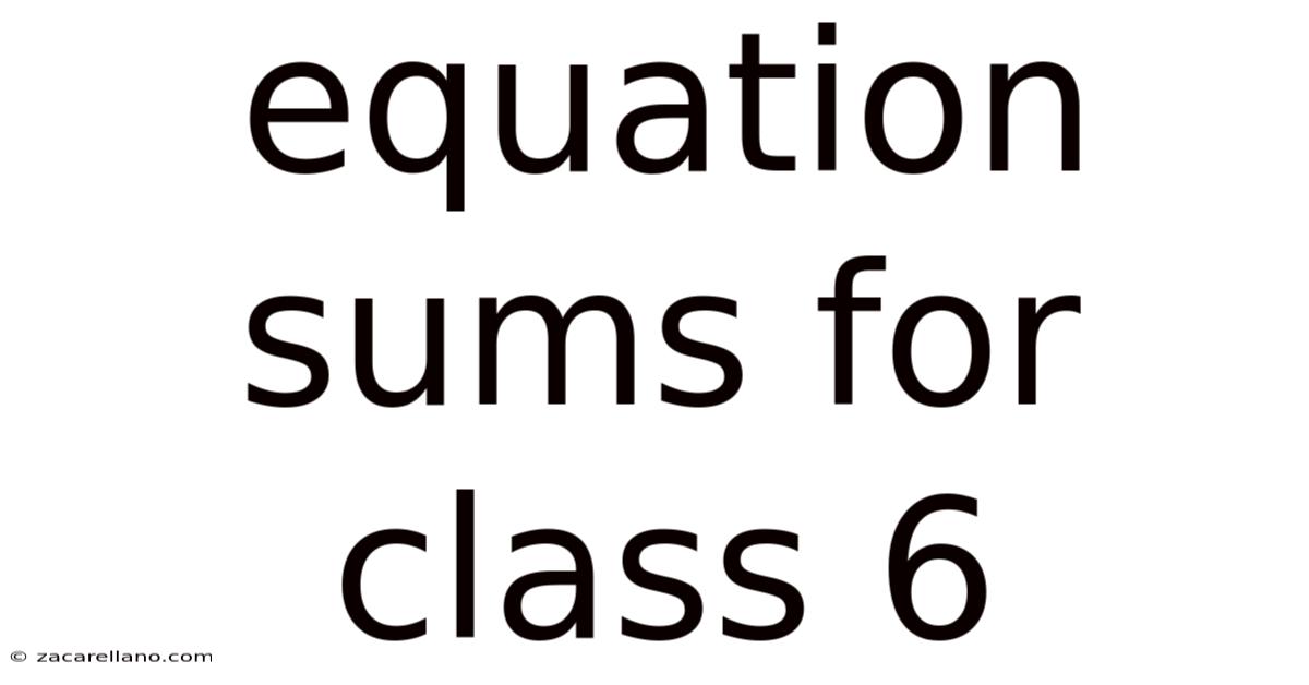 Equation Sums For Class 6