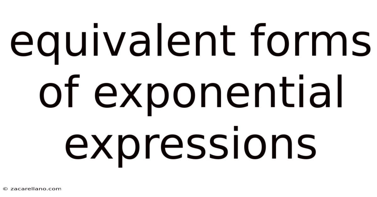 Equivalent Forms Of Exponential Expressions