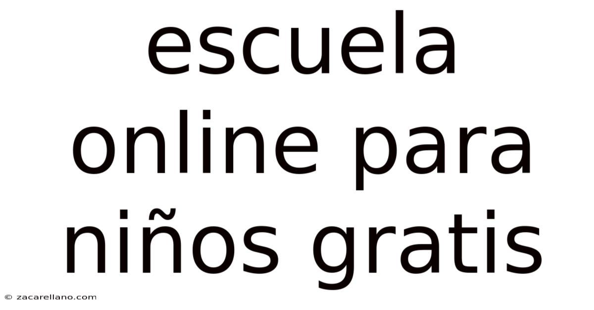 Escuela Online Para Niños Gratis