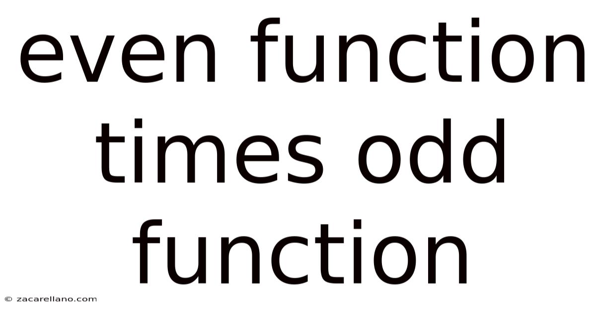 Even Function Times Odd Function