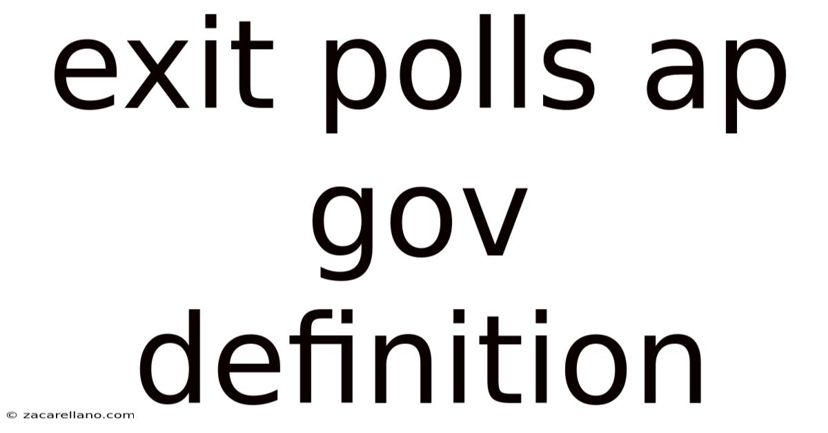 Exit Polls Ap Gov Definition