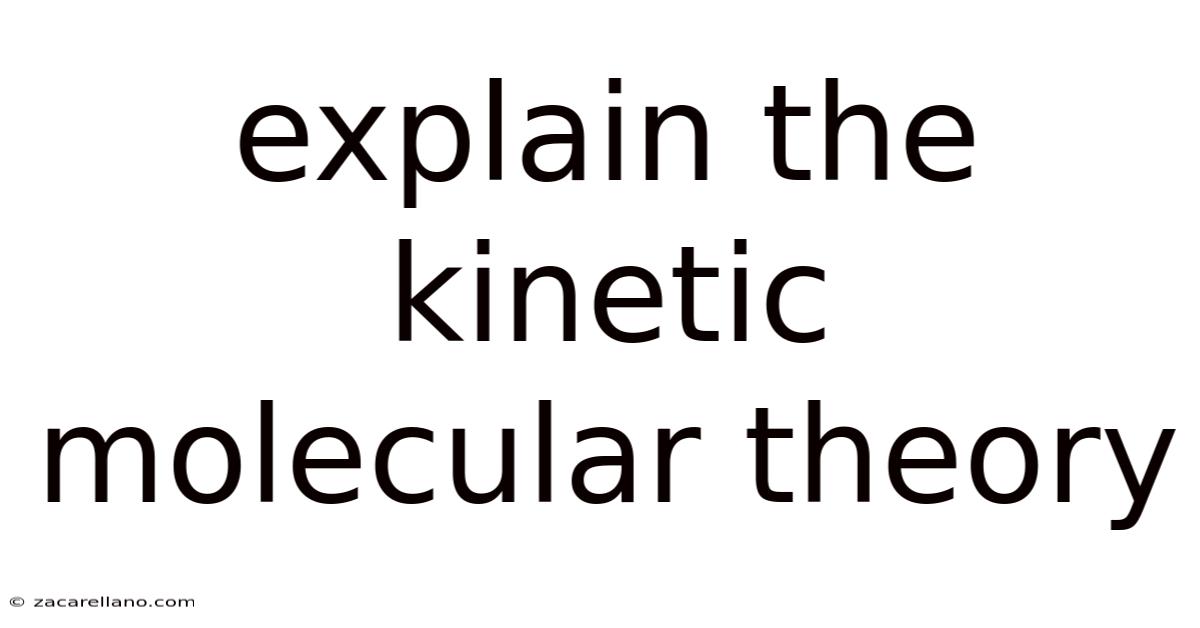 Explain The Kinetic Molecular Theory