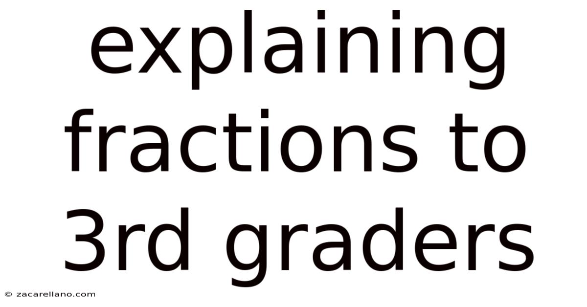 Explaining Fractions To 3rd Graders