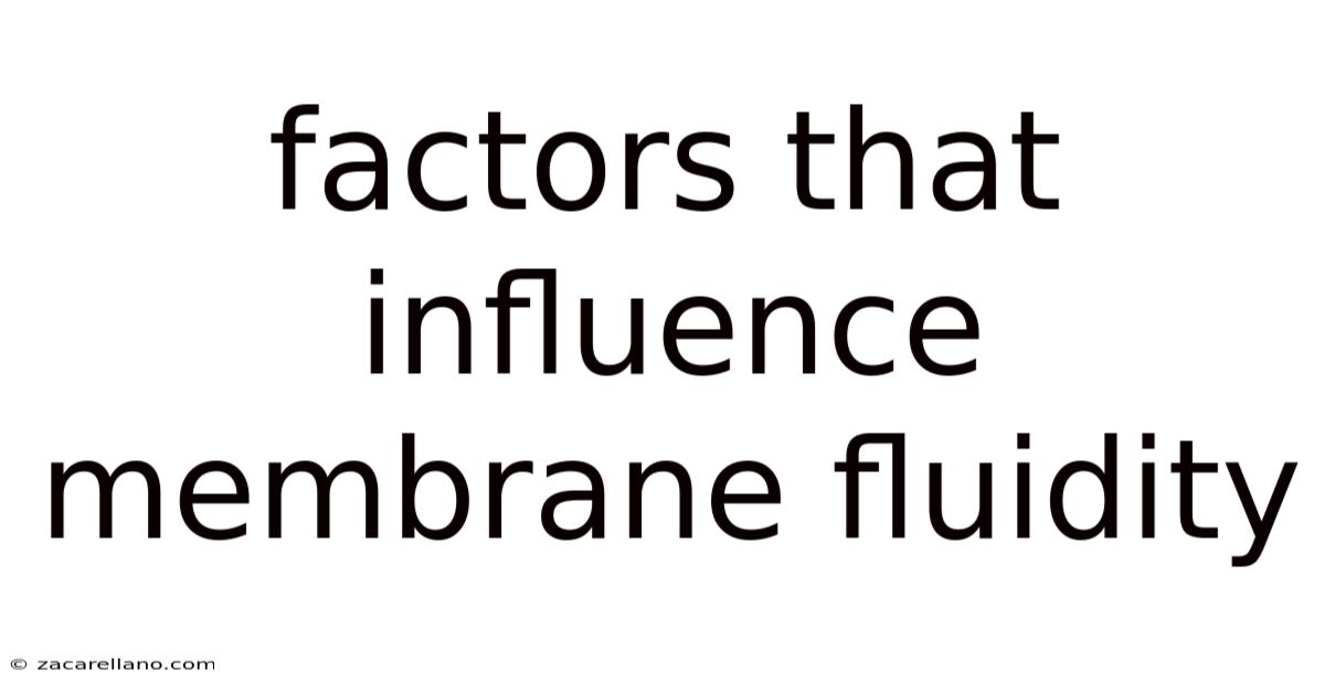 Factors That Influence Membrane Fluidity