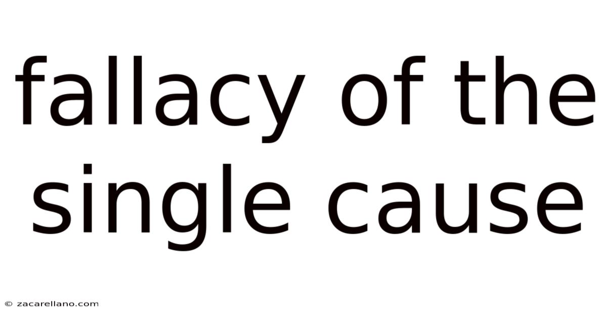 Fallacy Of The Single Cause