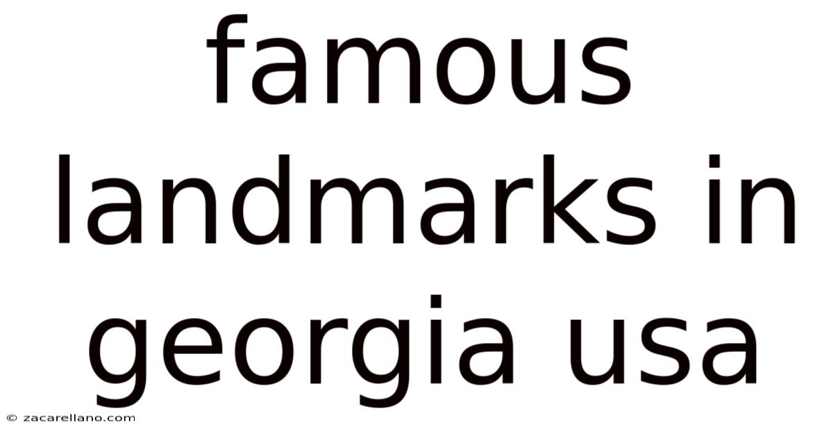 Famous Landmarks In Georgia Usa