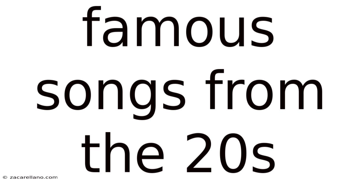 Famous Songs From The 20s