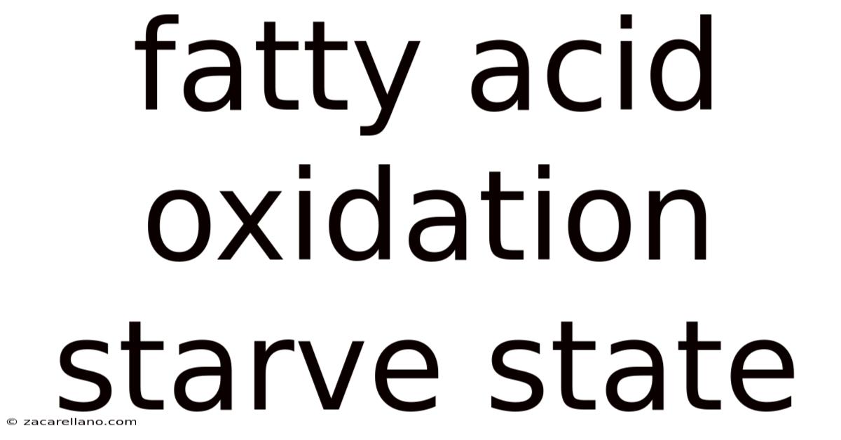Fatty Acid Oxidation Starve State