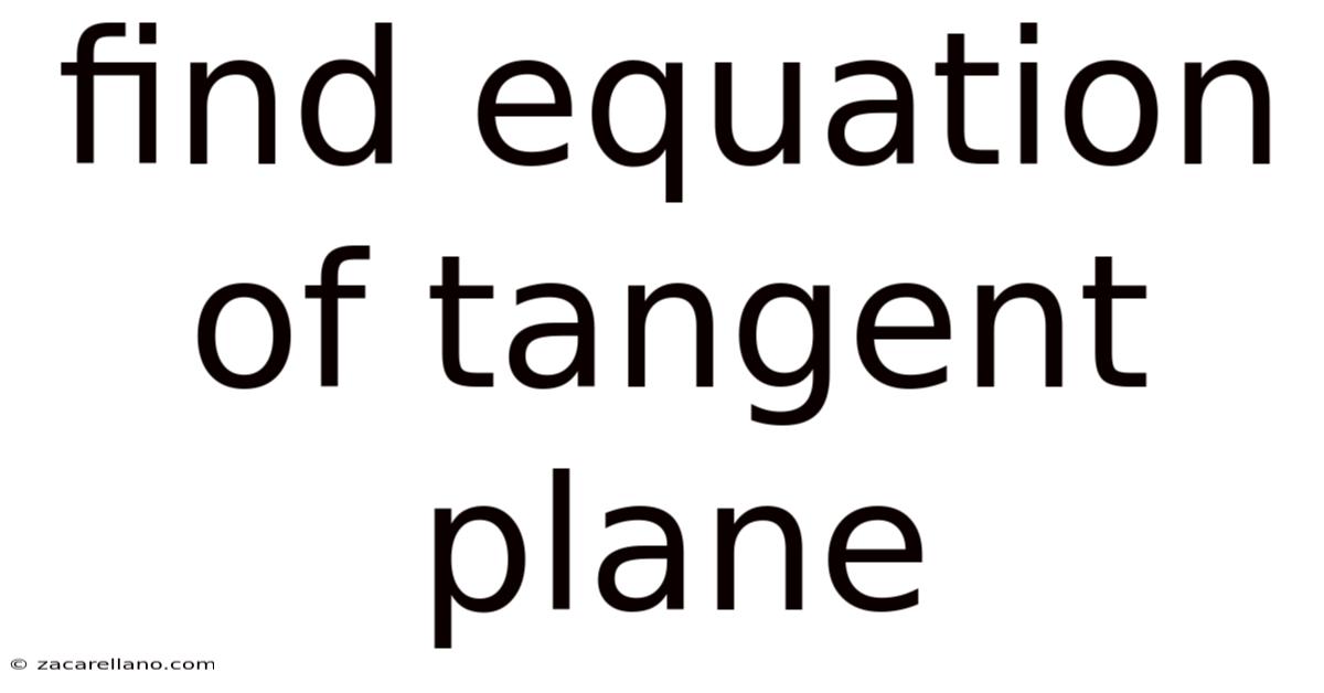 Find Equation Of Tangent Plane