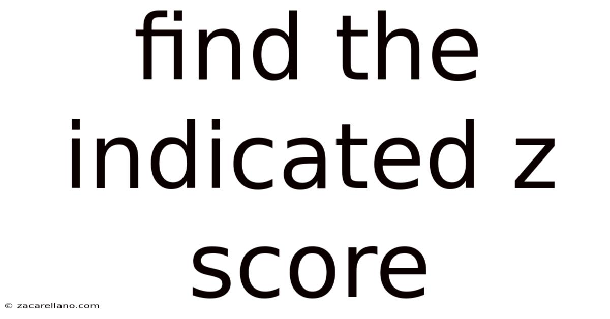Find The Indicated Z Score