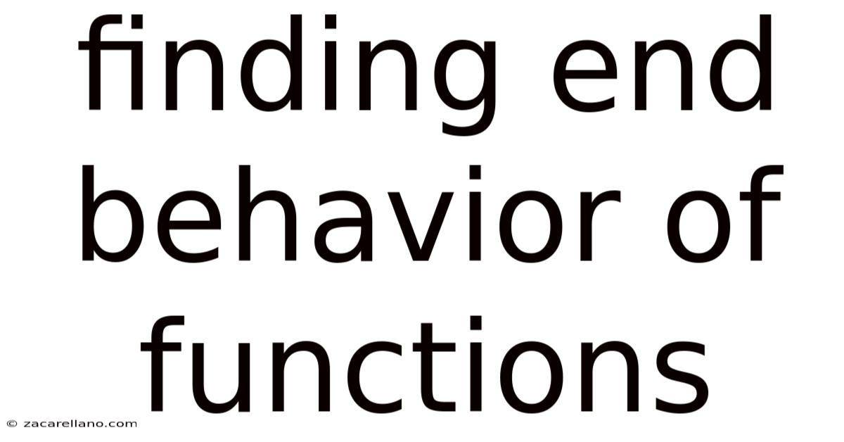 Finding End Behavior Of Functions
