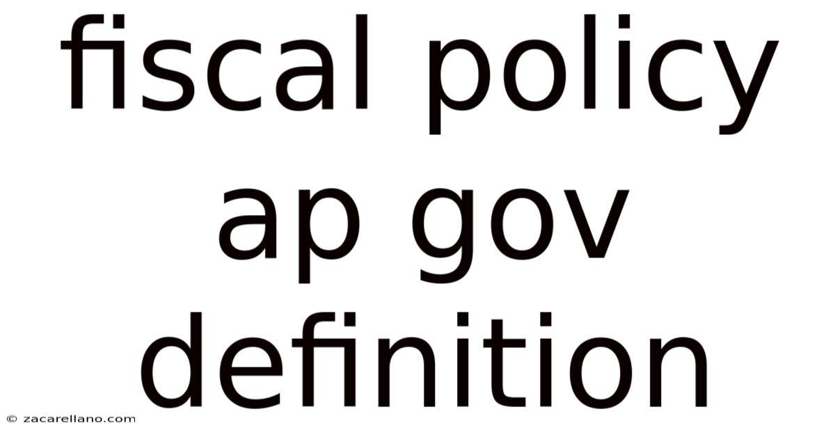 Fiscal Policy Ap Gov Definition