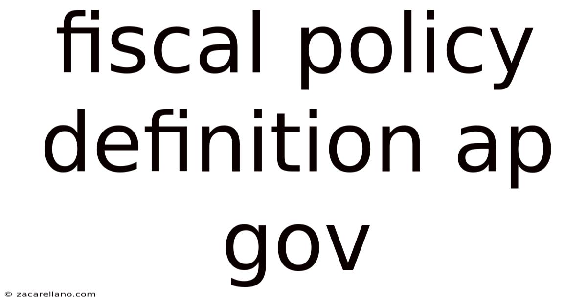 Fiscal Policy Definition Ap Gov