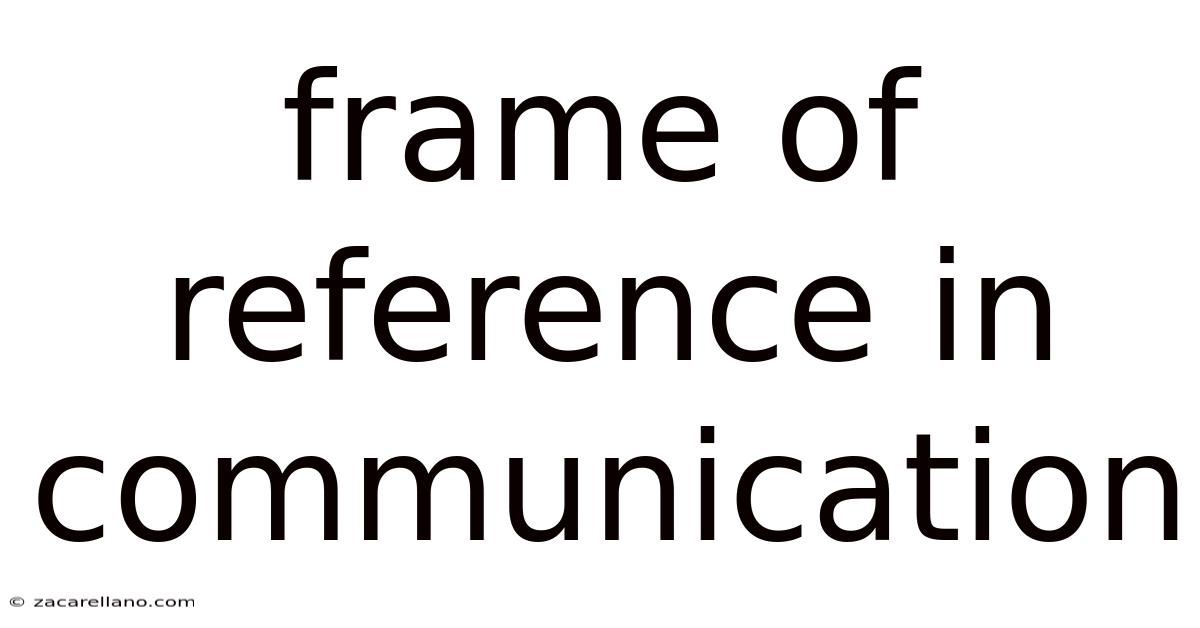 Frame Of Reference In Communication
