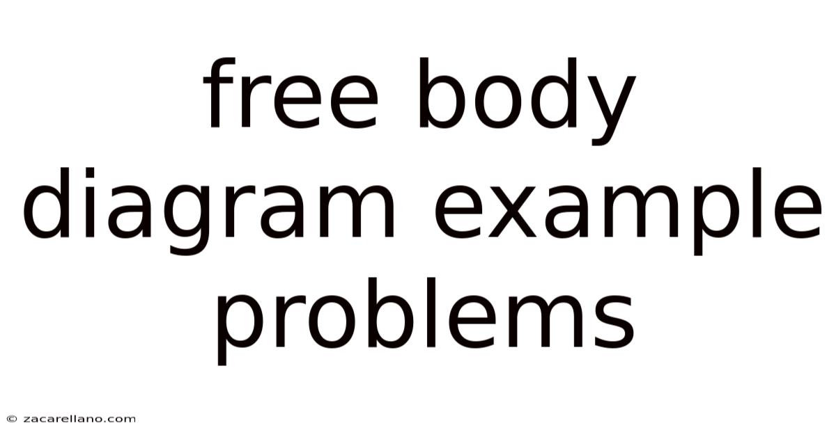 Free Body Diagram Example Problems