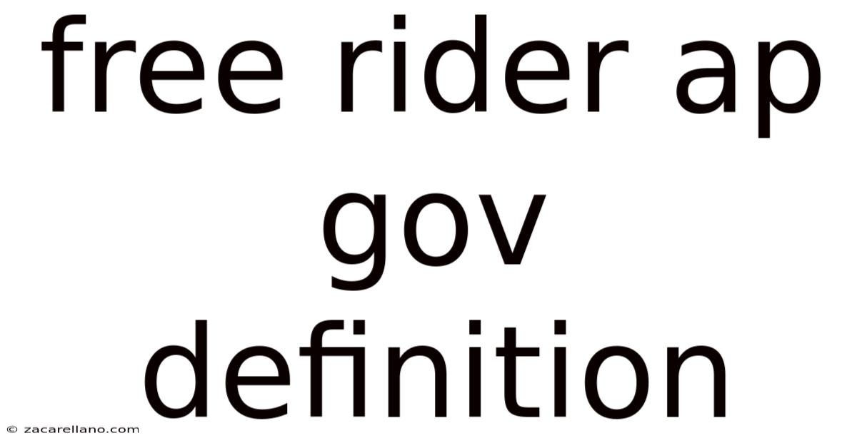 Free Rider Ap Gov Definition
