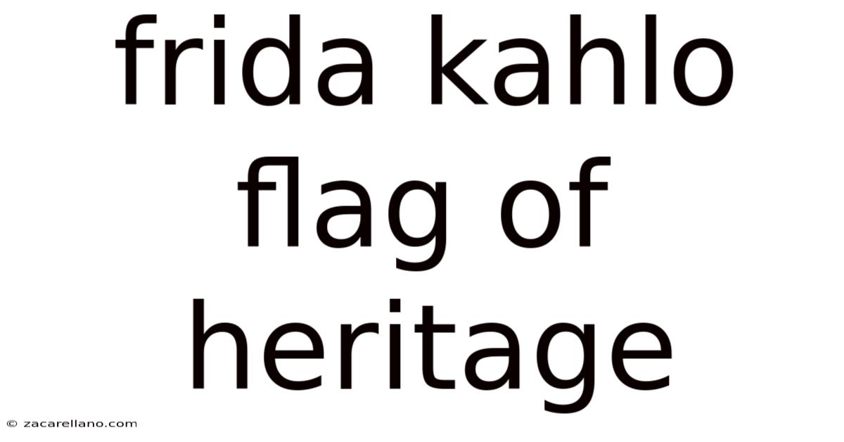 Frida Kahlo Flag Of Heritage