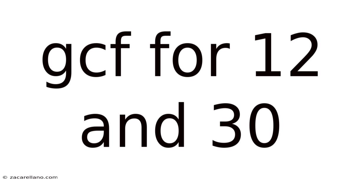 Gcf For 12 And 30