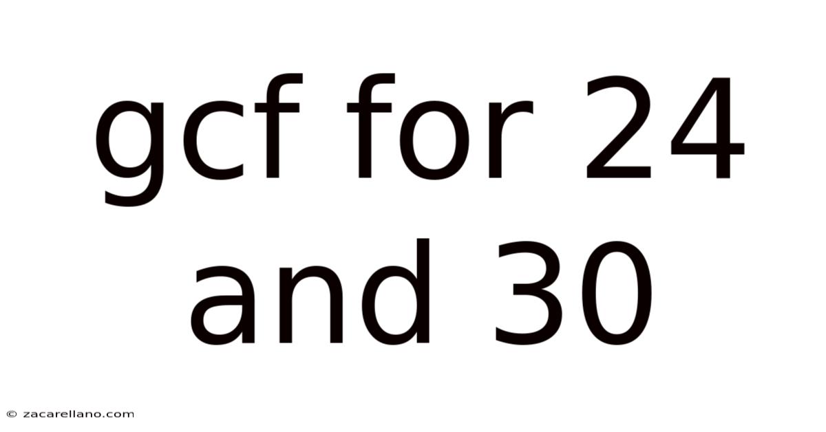 Gcf For 24 And 30