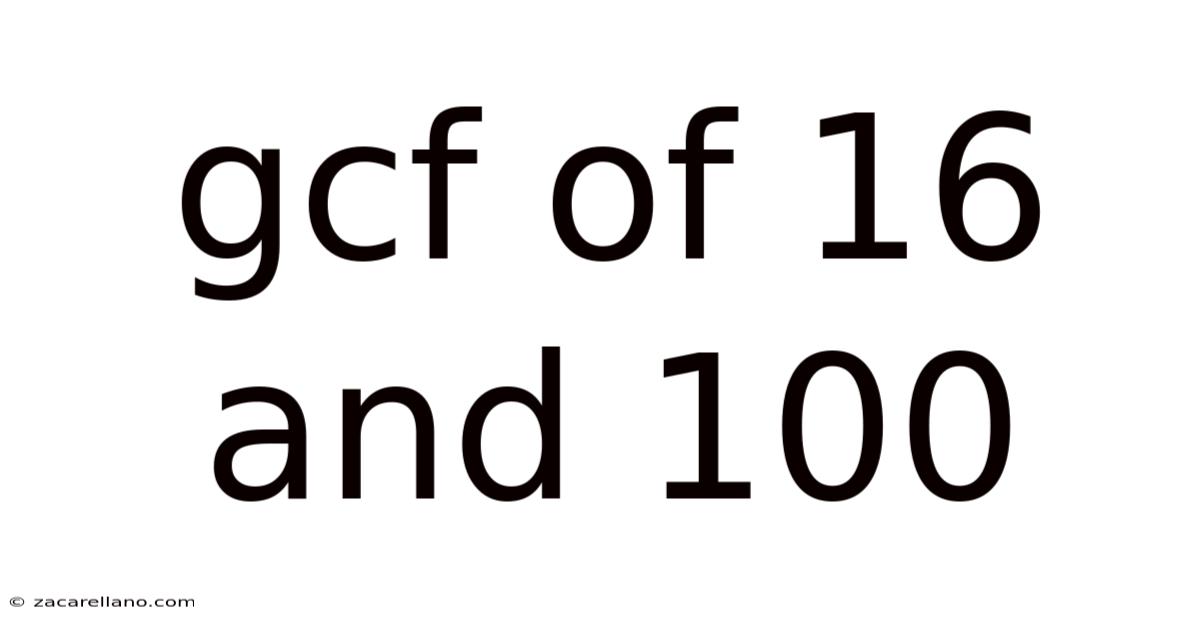 Gcf Of 16 And 100