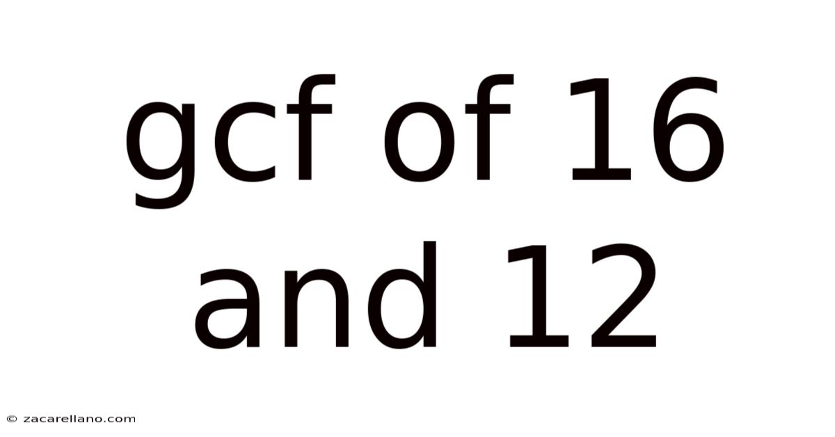 Gcf Of 16 And 12