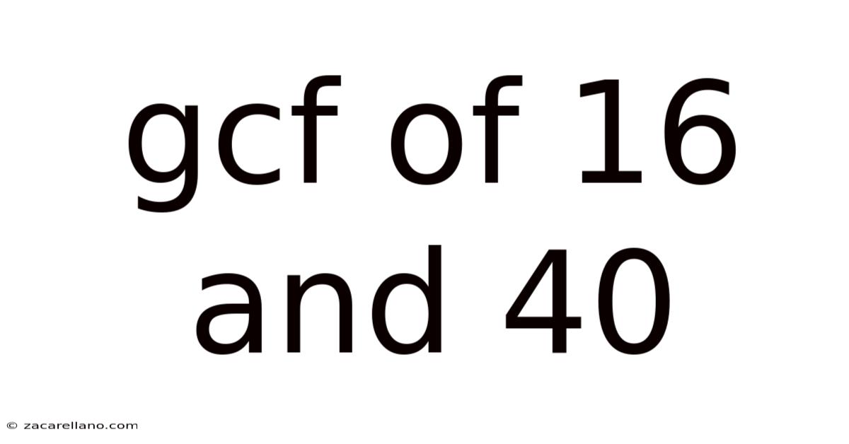 Gcf Of 16 And 40