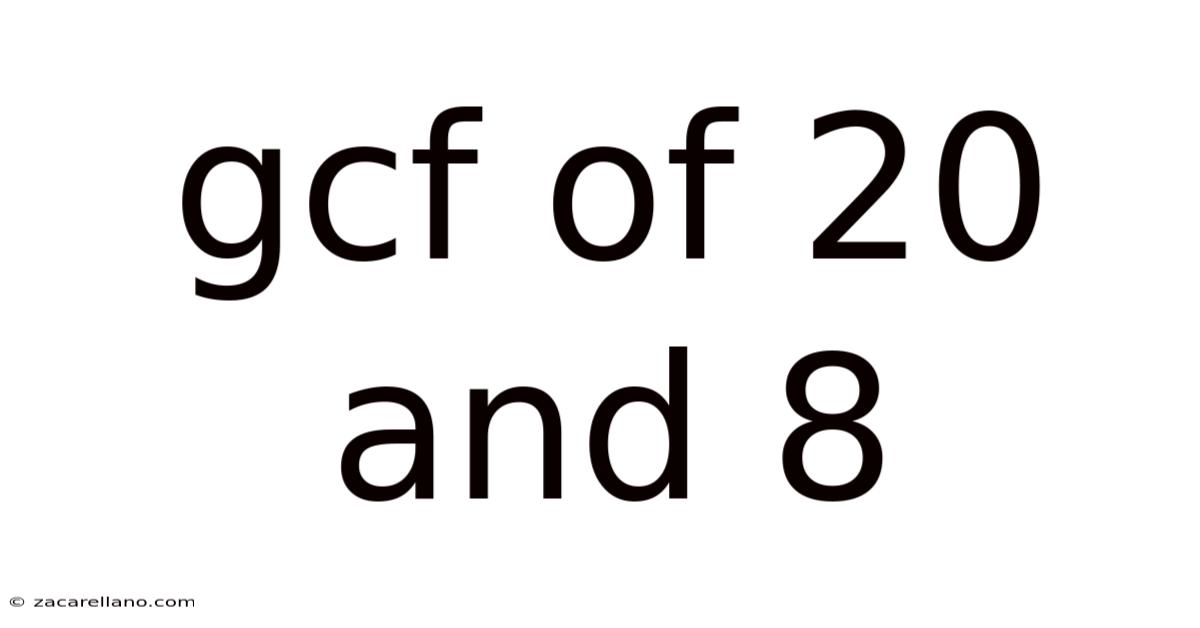 Gcf Of 20 And 8