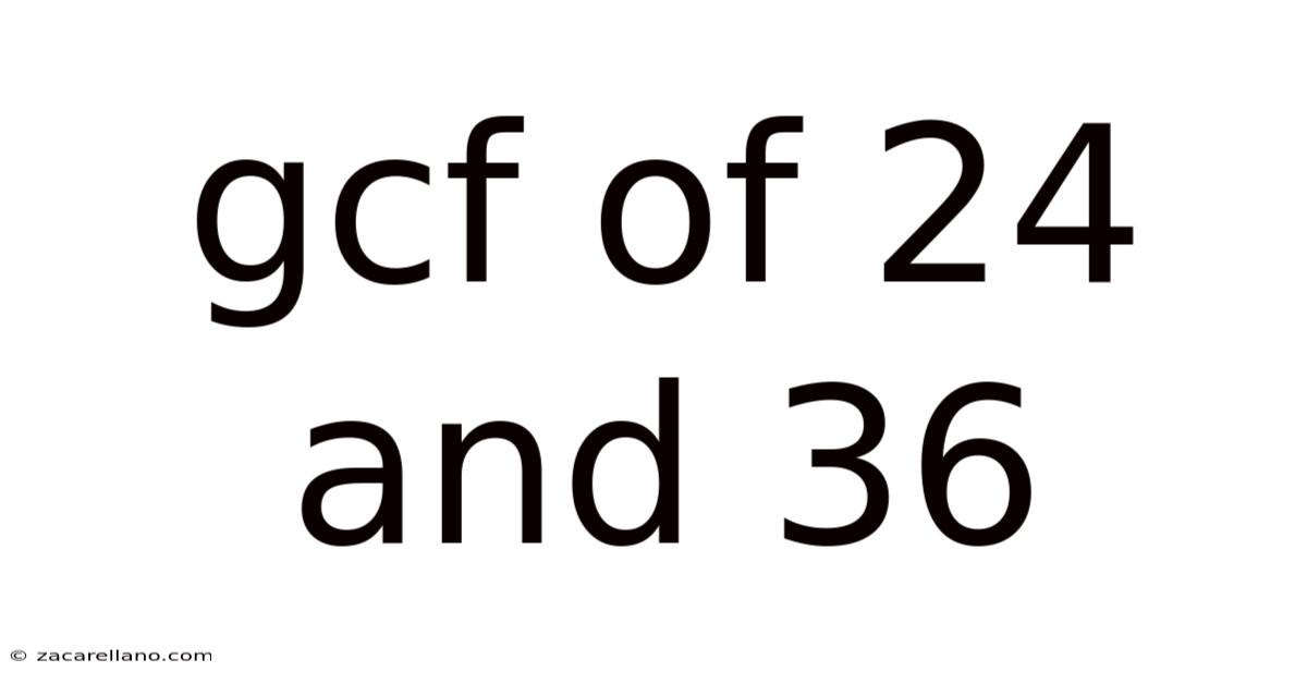 Gcf Of 24 And 36