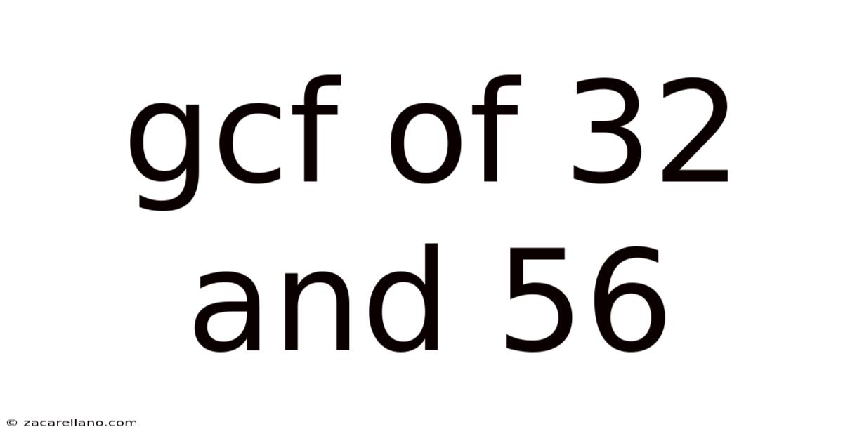 Gcf Of 32 And 56