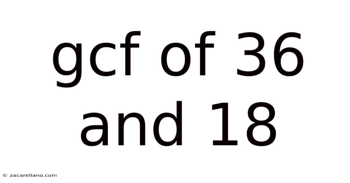 Gcf Of 36 And 18