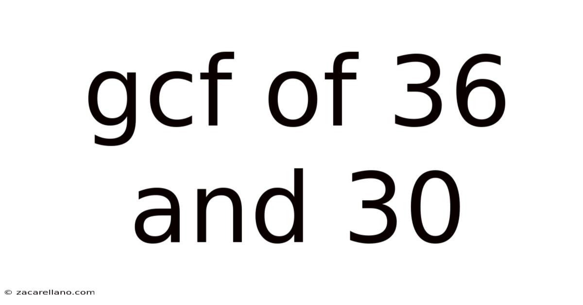 Gcf Of 36 And 30