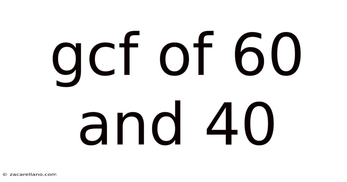 Gcf Of 60 And 40