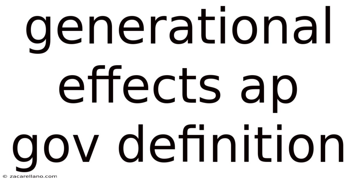 Generational Effects Ap Gov Definition