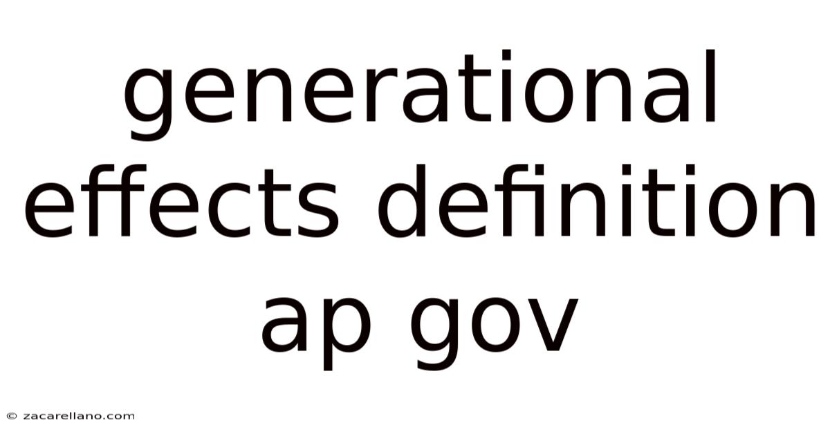 Generational Effects Definition Ap Gov