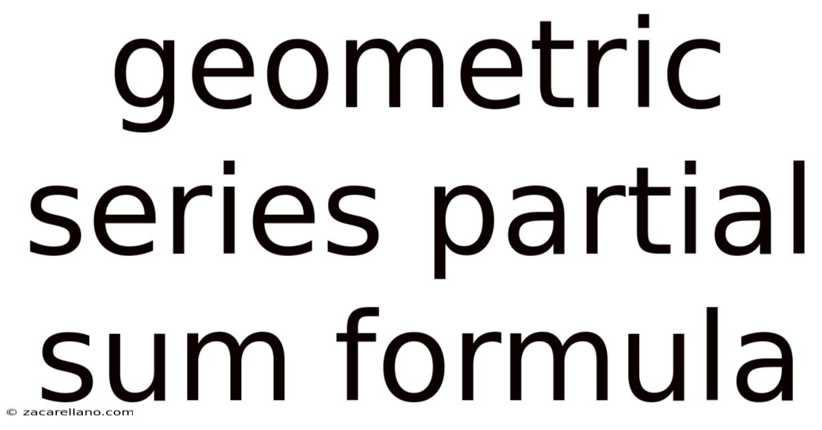 Geometric Series Partial Sum Formula