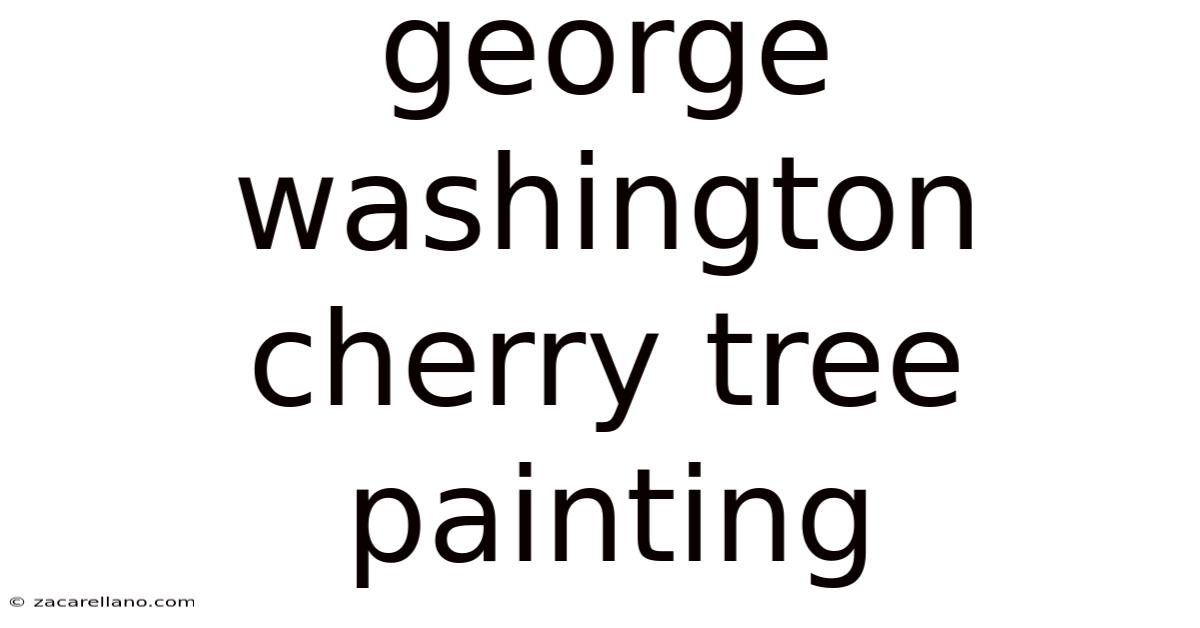 George Washington Cherry Tree Painting