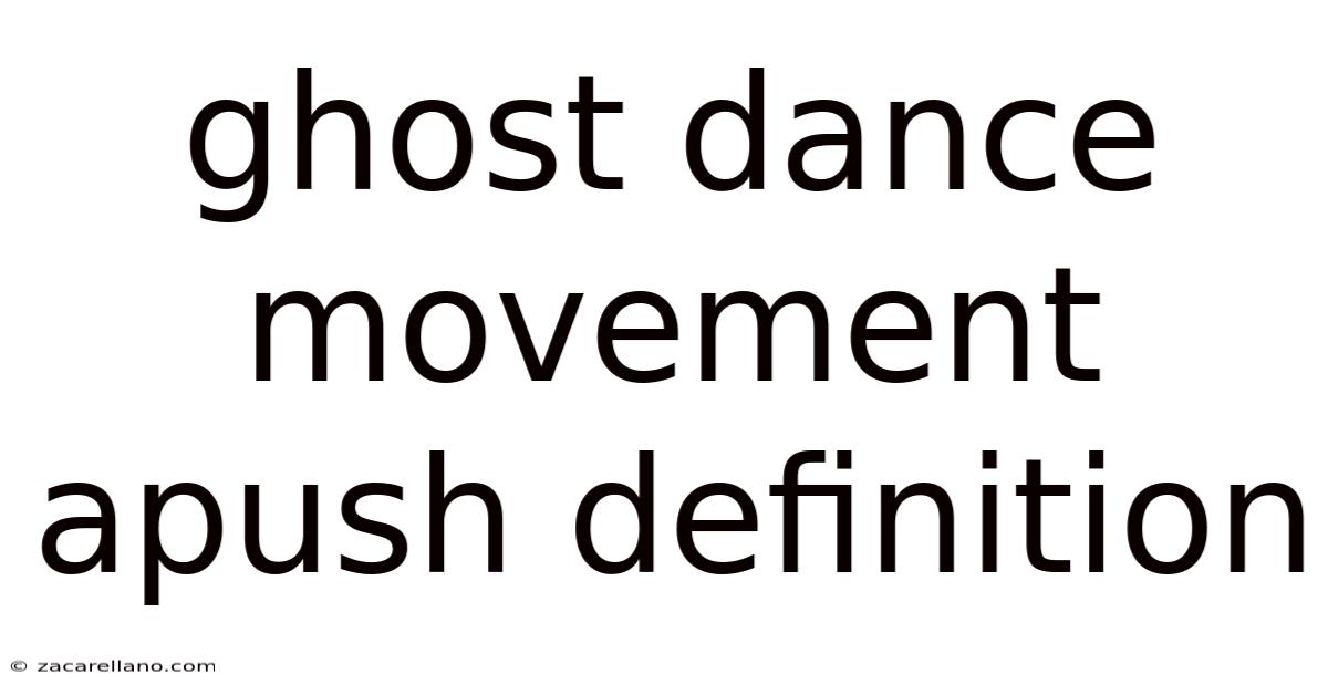 Ghost Dance Movement Apush Definition