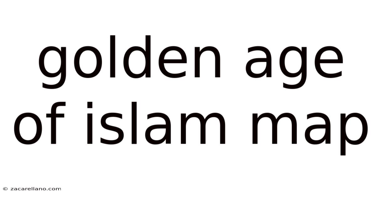 Golden Age Of Islam Map