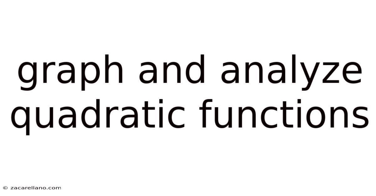 Graph And Analyze Quadratic Functions