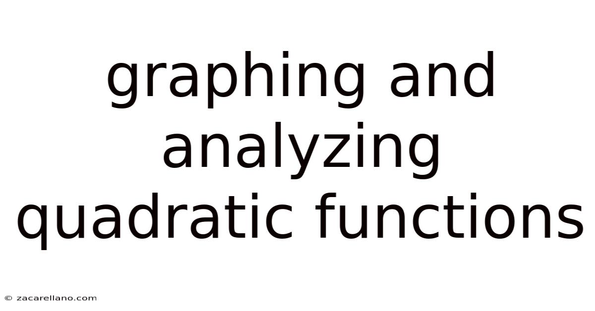Graphing And Analyzing Quadratic Functions