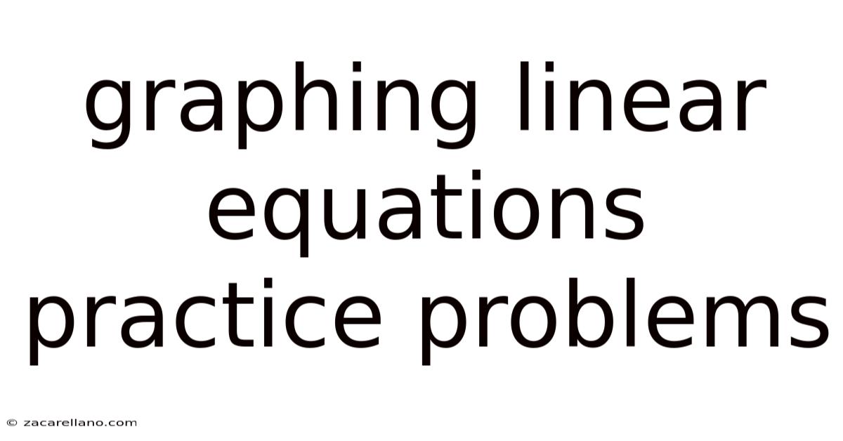 Graphing Linear Equations Practice Problems