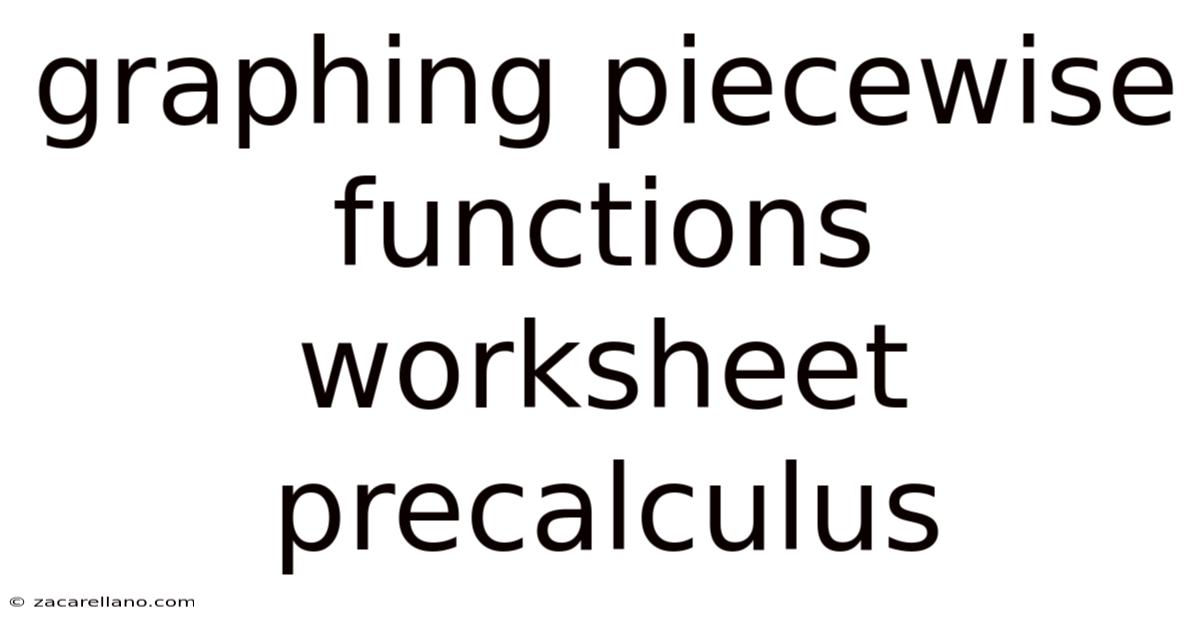 Graphing Piecewise Functions Worksheet Precalculus