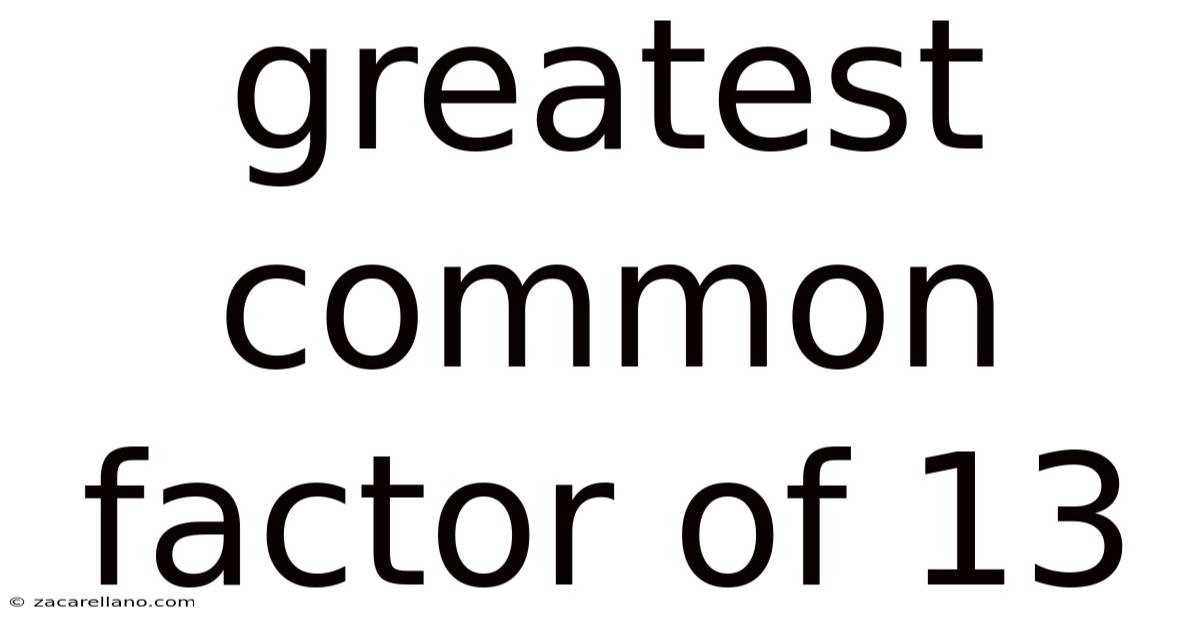Greatest Common Factor Of 13