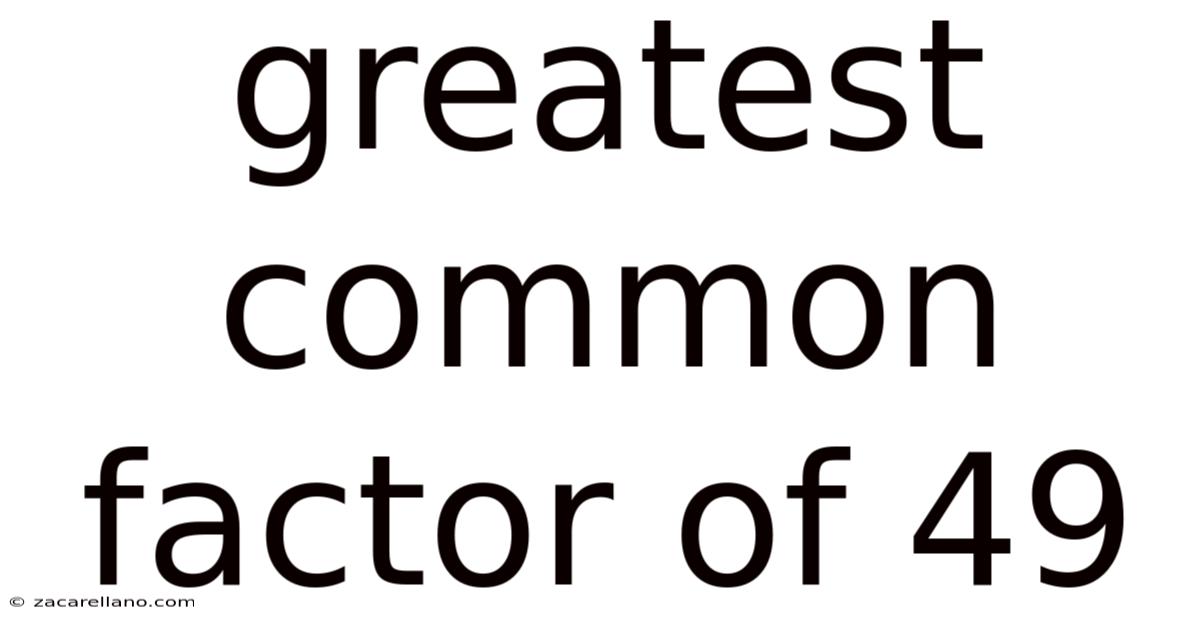 Greatest Common Factor Of 49